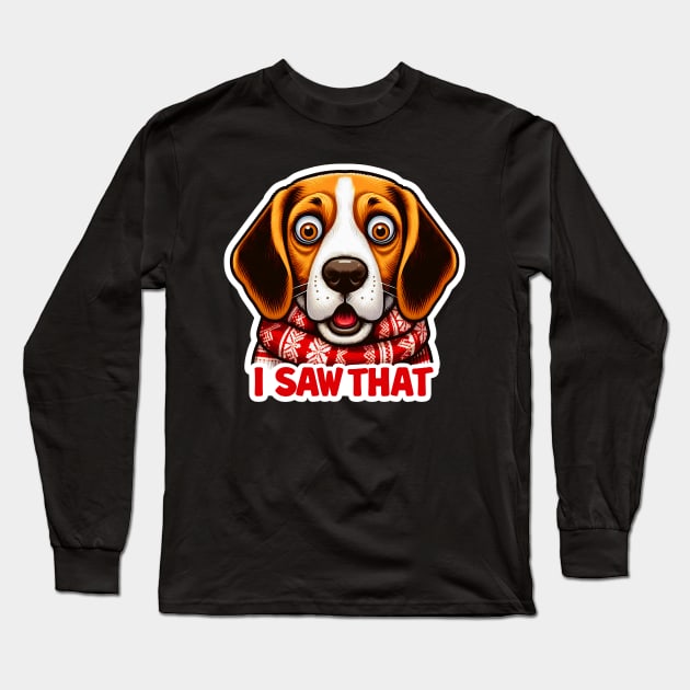 I Saw That meme Beagle Dog Happy Holidays Long Sleeve T-Shirt by Plushism